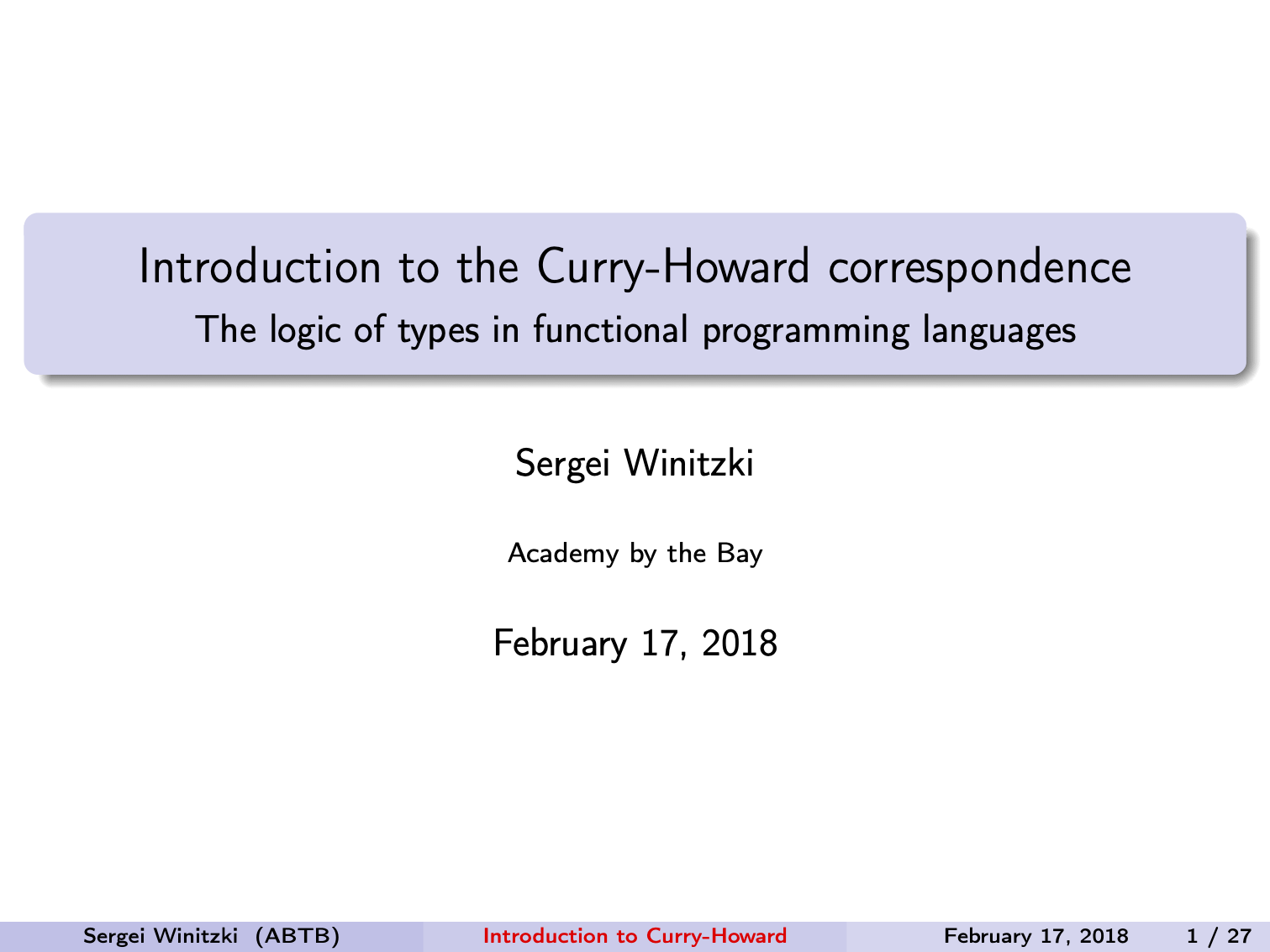 First slide of the talk Introduction to the Curry-Howard Correspondence: https://github.com/winitzki/talks/blob/master/ftt-fp/curryhoward-2018-tutorial.pdf